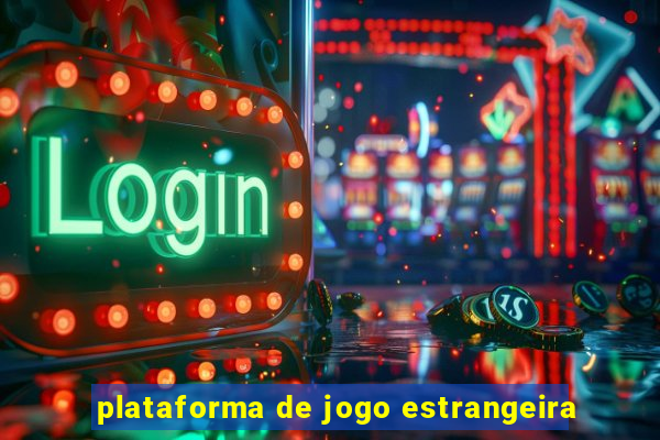 plataforma de jogo estrangeira